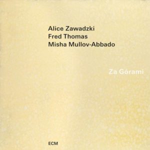 Alice Zawadzki /Fred Thomas/Misha Mullov-Abbado: Za Górami