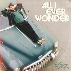 Johnny Burgos: All I Ever Wonder