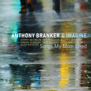 Anthony Branker & Imagine: Songs My Mom Liked