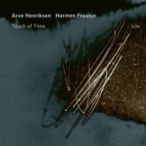 Arve Henriksen & Harmen Fraanje; Touch of Time