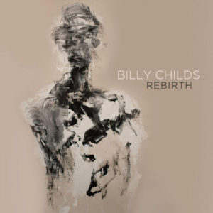 Distritojazz-jazz-discos-Billy-Childs_Rebirth