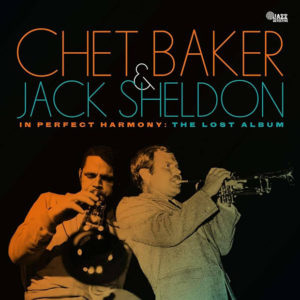 Chet Baker & Jack Sheldon: In Perfect Harmony-The Lost Album