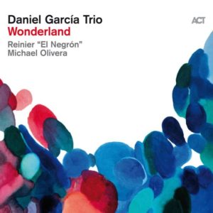 Daniel García Trio: Wonderland