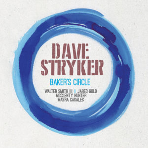 Dave Stryker: Baker’s Circle