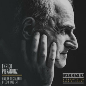 Enrico Pieranunzi, André Ceccarelli, Diego Imbert: Faurever (A Tribute to Gabriel Faure)