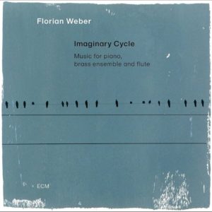 Florian Weber: Imaginary Cycle