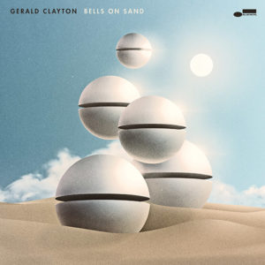 Gerald Clayton: Bells on sand