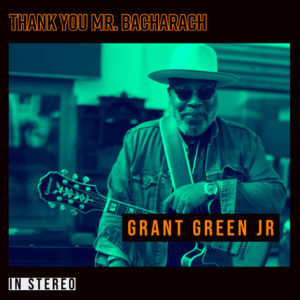 Grant Green Jr.: Thank You Mr. Bacharach