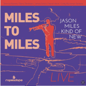 Jason Miles & Kind of New: Miles to Miles Live