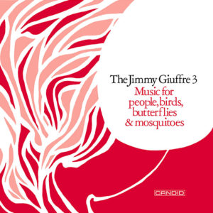 Jimmy Giuffre: Music For People, Birds, Butterflies & Mosquitoes