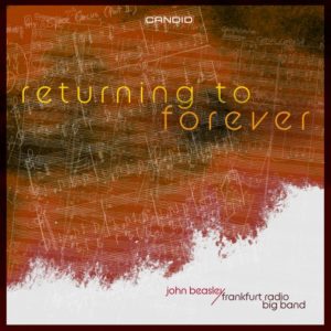 John Beasley / Frankfurt Radio Big Band: Returning To Forever