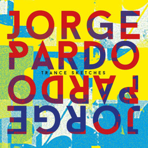 Jorge Pardo: Trance sketches