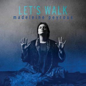 Madeleine Peyroux: Let’s Walk