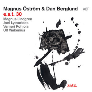 Magnus Öström & Dan Berglund: E.S.T. 30