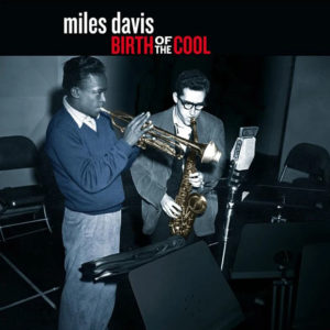 Miles Davis: Birth Of The Cool