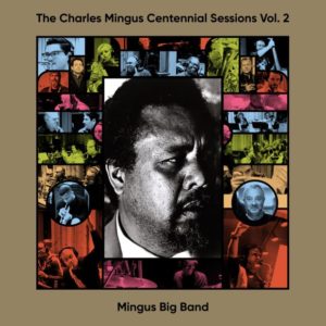 Mingus Big Band: The Charles Mingus Centennial Sessions Vol. 2