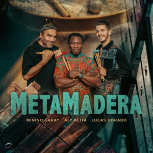 Minino Garay, Aly Keita, Lucas Dorado: Metamadera