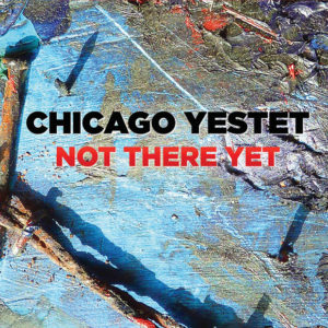 Chicago Yestet: Not There Yet