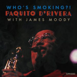 Paquito D'Rivera: Who's Smoking?