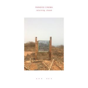 Paradise Cinema: Returning, dream