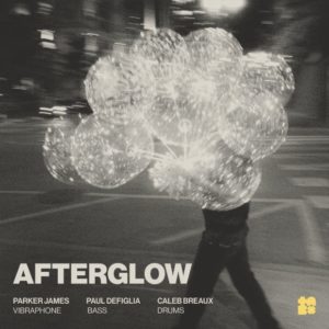 Parker James, Paul DeFiglia, Caleb Breaux: Afterglow