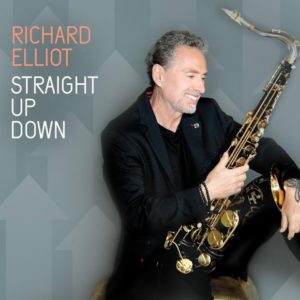 Richard Elliot: Straight Up Down