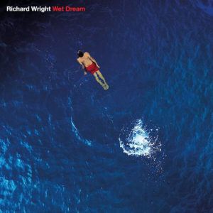 Richard Wright: Wet dream