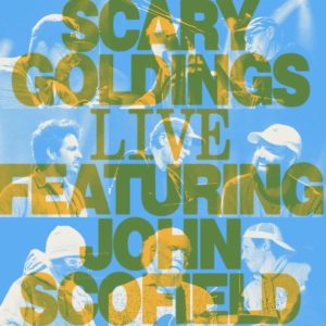 Scary Goldings: Live Featuring John Scofield