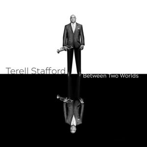 Terell Stafford: Between two worlds