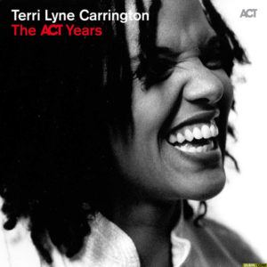 Distritojazz-jazz-discos-Terri Lyne Carrington-The ACT Years