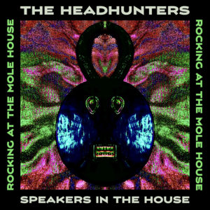 The Headhunters: Speakers in the house