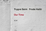 Trygve Seim / Frode Haltli: Our time