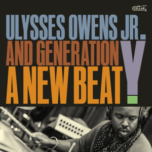 Ulysses Owens Jr. and Generation Y: A New Beat