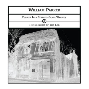 Distritojazz-jazz-discos-William Parker_Flower In A Stained – Glass Window & The Blinking Of The Ear