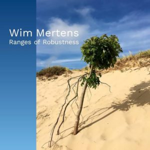 Wim Mertens: Ranges of robustness