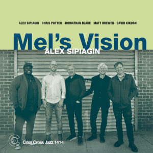 Alex Sipiagin: Mel’s Vission