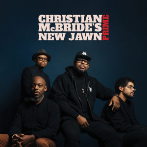 Christian McBride New Jawn: Prime