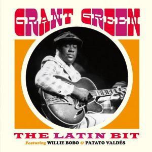 Distritojazz-jazz-discos-grant green-the latin bit