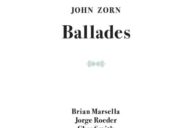 John Zorn: Ballades