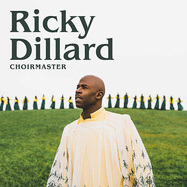 Ricky Dillard: Choirmaster