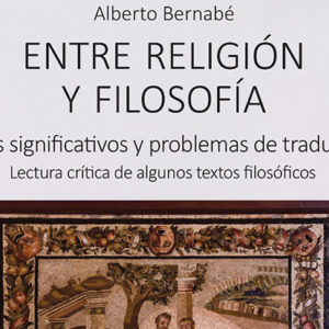 Alberto Bernabé: Entre religión y filosofía