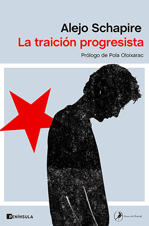 Alejo Schapire: La traición progresista