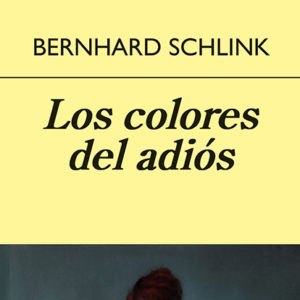 Bernhard Schlink: Los colores del adiós