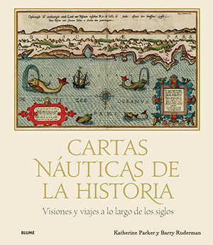 Katherine Parker & Barry Lawrence Ruderman: Cartas náuticas de la historia