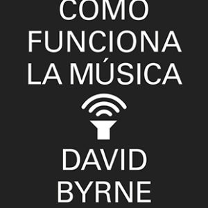 Distritojazz-libros-David Byrne-como funciona la musica