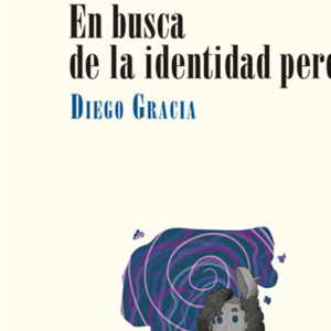 Diego Gracia: En busca de la identidad perdida