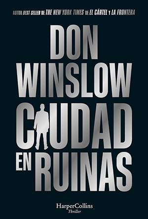 Don Winslow: Ciudad en ruinas