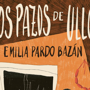 Emilia Pardo Bazán: Los Pazos de Ulloa