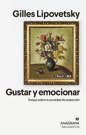 Gilles Lipovetsky: Gustar y emocionar