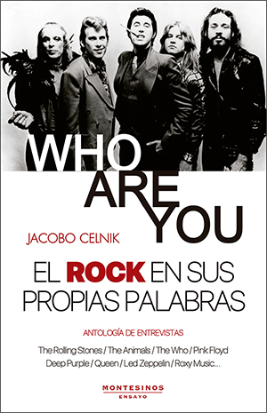 Jacobo Celnik: Who Are You: el rock en sus propias palabras 